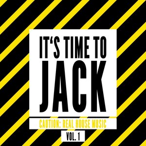 It's Time to Jack, Vol. 1 (Caution: Real House Music)