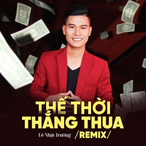 Thế Thời Thắng Thua (Remix)