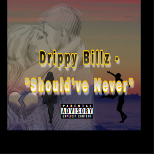 Should Of Never (Explicit)