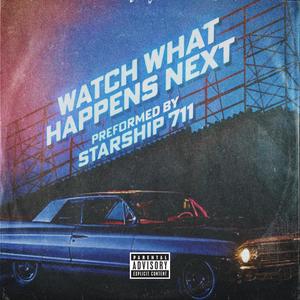 Watch What Happens Next (Explicit)