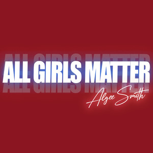 All Girls Matter (Explicit)