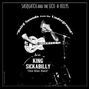 Weird Sounds from the Underground (King Sickabilly One Man Band) [Explicit]