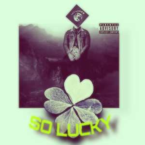 So Lucky (Explicit)