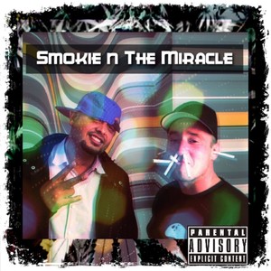 Smokie 'n the Miracle (Explicit)