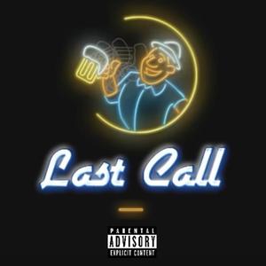 Last Call (Explicit)