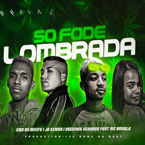 Só Fode Lombrada (Explicit)