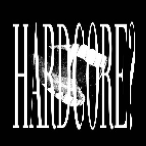 HARDCORE (Explicit)
