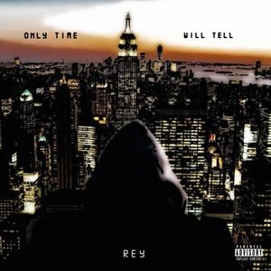 ONLY TIME WILL TELL (Explicit)