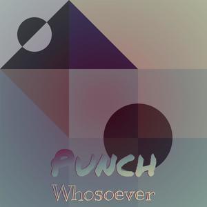 Punch Whosoever