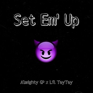 Set Em' Up(feat. Lil TayTay) (Explicit)