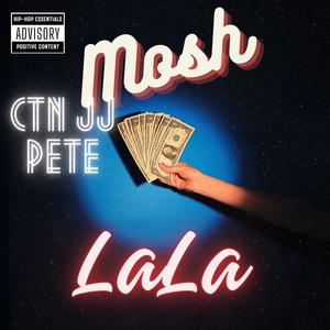 CTN JJ PETE - LaLa (feat. Mosh) (Explicit)