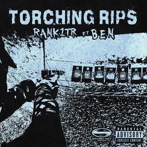 Torching Rips (feat. Ben X) (Explicit)