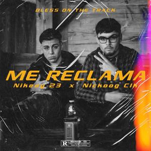 Me reclama (feat. Nickoog Clk) (Explicit)
