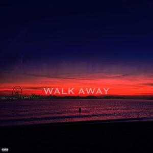 walk away (Explicit)