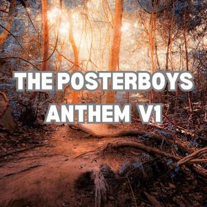 The Posterboys Anthem V1