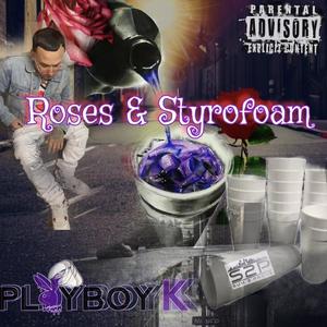 Roses & Styrofoam (Explicit)