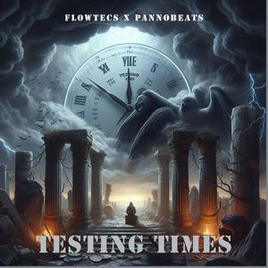 Testing Times (feat. PannoBeats) [Explicit]