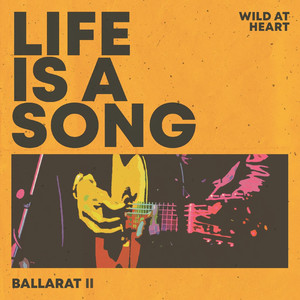 Life Is a Song - Ballarat Vol. 2