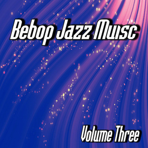 bebop jazz music, vol. 3 (instrumental)