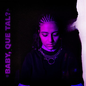 Baby, Que Tal? (Explicit)