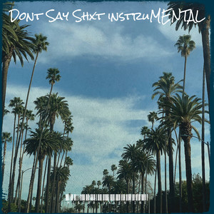 Dont Say Shxt instruMENTAL