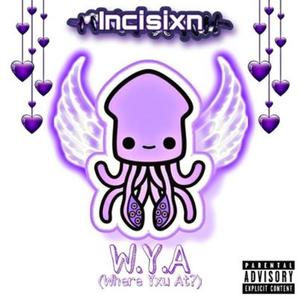 W.Y.A (Where Yxu At?) (Explicit)