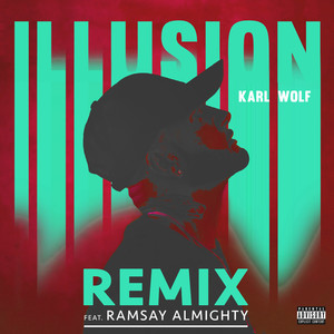 Illusion (Remix) [Feat. Ramsay Almighty] [Explicit]