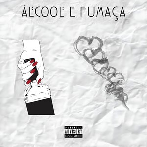 Álcool e Fumaça (Explicit)