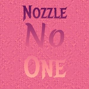Nozzle No one