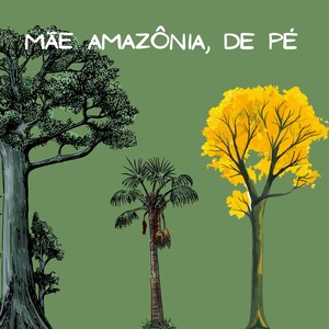 Mãe Amazônia, De Pé