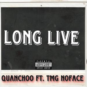 Long Live (feat. TMG NoFace) [Explicit]