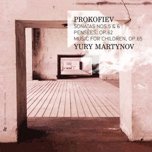 Prokofiev: Sonatas Nos. 5 & 6, Pensées, Op. 62 & Music for Children, Op. 65