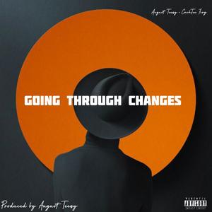 Going Through Changes (feat. August Teezy)