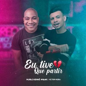 Tive Que Partir(feat. Victor Meira)