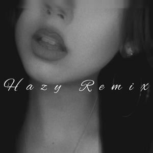Hazy (Remix|Explicit)