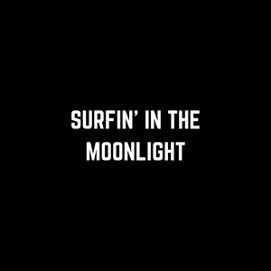 Surfin' in the Moonlight