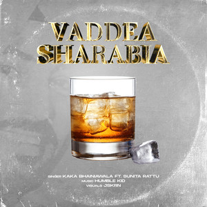 Kaka Bhainiawala - Vaddea Sharabia (Refix)