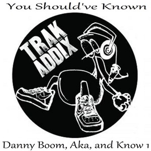 You Should've Known (feat. Aka & Know 1)