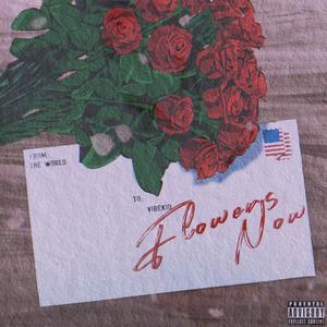 Flowers Now (Explicit)