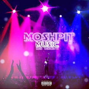 Moshpit Music (Explicit)