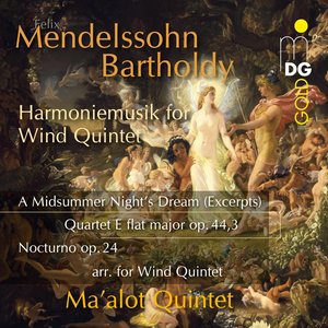 Mendelssohn: A Midsummer Night's Dream & Quartet Op. 44,3 & Nocturno [Arranged for Wind Quintet]