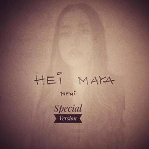 Hei maya By Memi (Special Version)