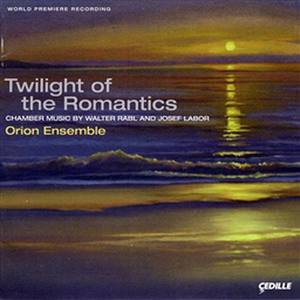 Twilight Of The Romantics: Chamber Music By Walter Rabl And Josef Labor