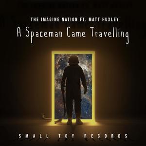 A Spaceman Came Travelling (feat. Matt Huxley)