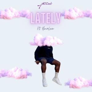 Lately (feat. BriaLeon)