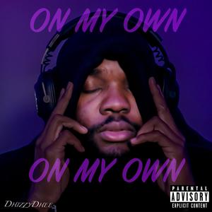 DhizzyDhee - On My Own