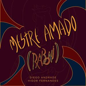 Mestre Amado (Raboni) [feat. Diego Andrade & Higor Fernandes]