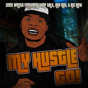 MY HUSTLE GO!(feat. TURF TALK, RON RON & RIC RAW) (Explicit)