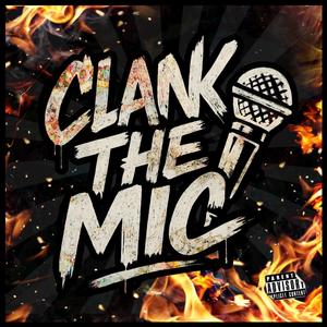 Clank The Mic (feat. G17) (Explicit)