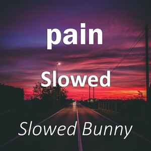 Pain Slowed (Remix|Explicit)